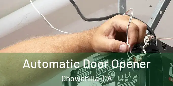 Automatic Door Opener Chowchilla-CA