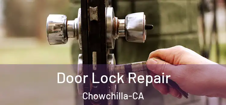 Door Lock Repair Chowchilla-CA