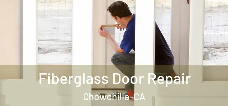 Fiberglass Door Repair Chowchilla-CA