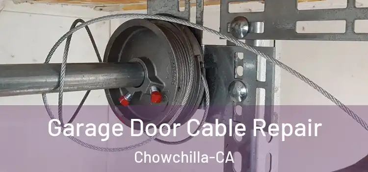 Garage Door Cable Repair Chowchilla-CA
