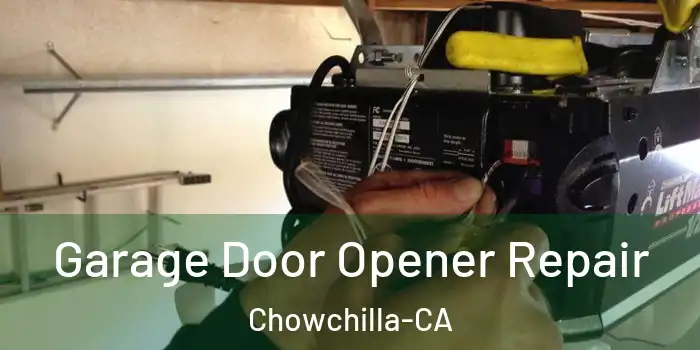  Garage Door Opener Repair Chowchilla-CA
